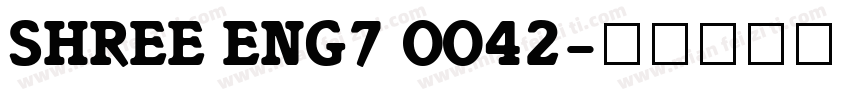 SHREE ENG7 0042字体转换